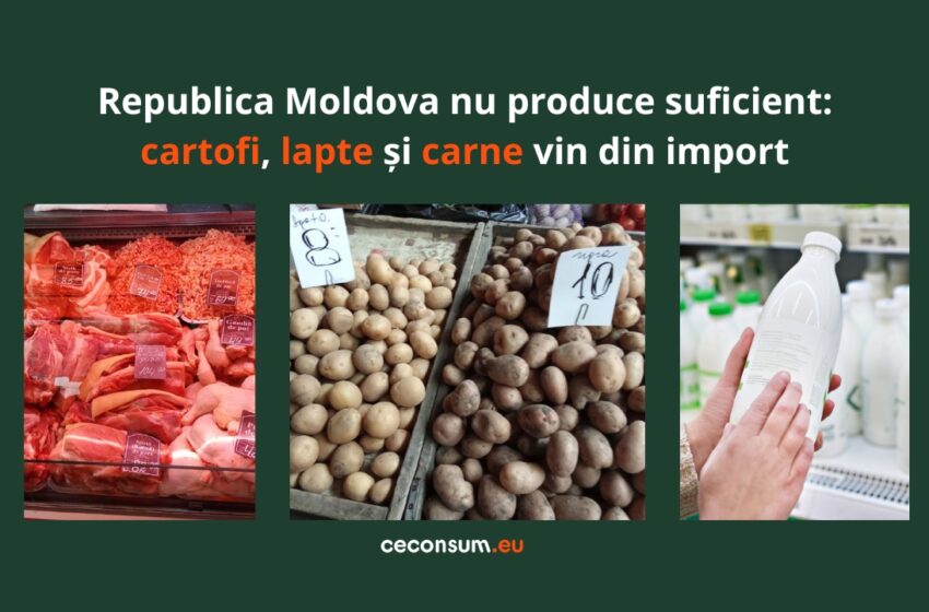 Republica Moldova nu produce suficient: cartofii, laptele și carnea vin din import