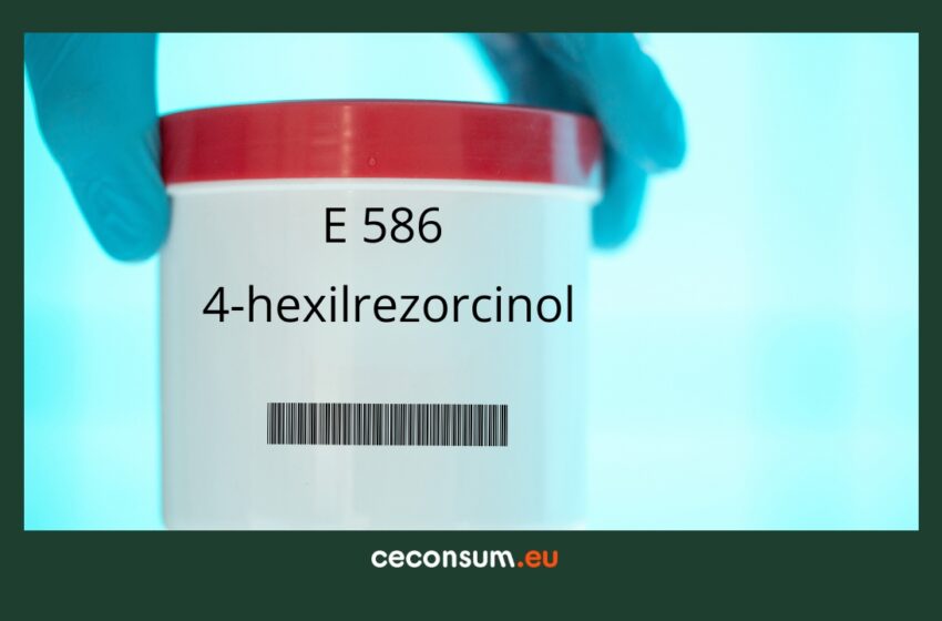  E 586 sau 4-hexilrezorcinolul și riscurile pentru sănătate